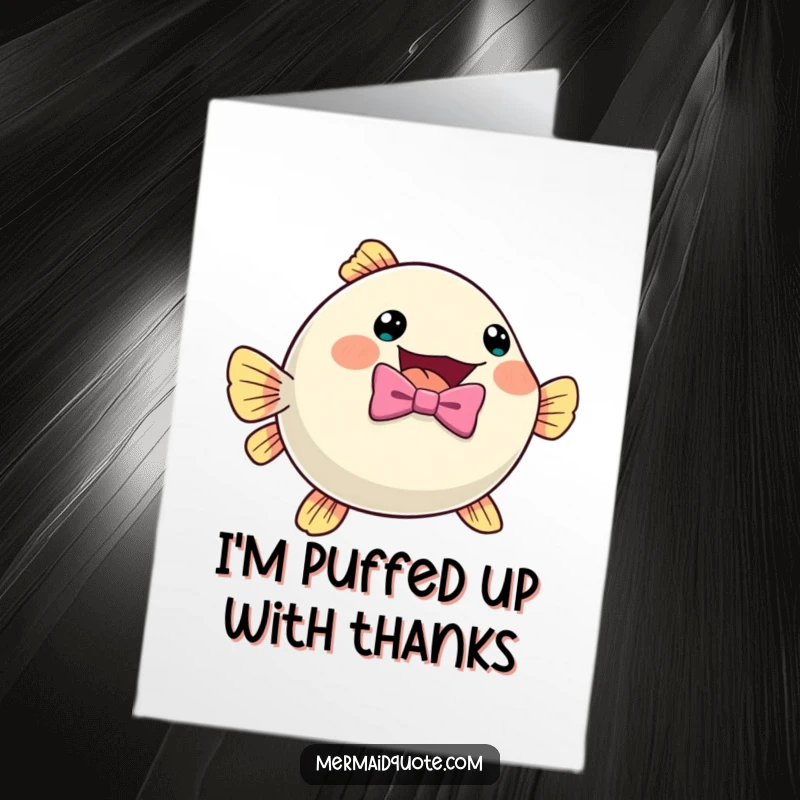 Funny Free Printable Thank You Card: A cute pufferfish with a bow tie inflates with excitement, expressing sincere thanks.